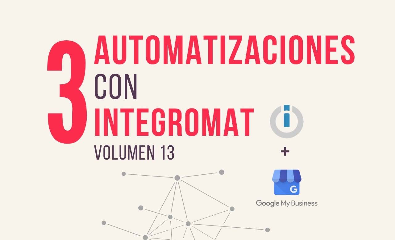 ¿Cómo usar Integromat para automatizar Google My Business?