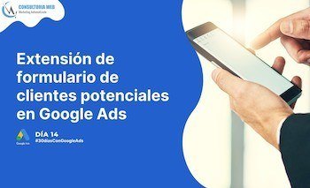 Extensión de formulario de clientes potenciales en Google Ads