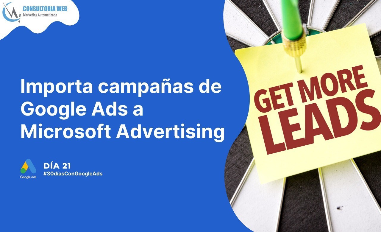 ¿Cómo puedes trasladar tus campañas de Google Ads a Microsoft Advertising? 