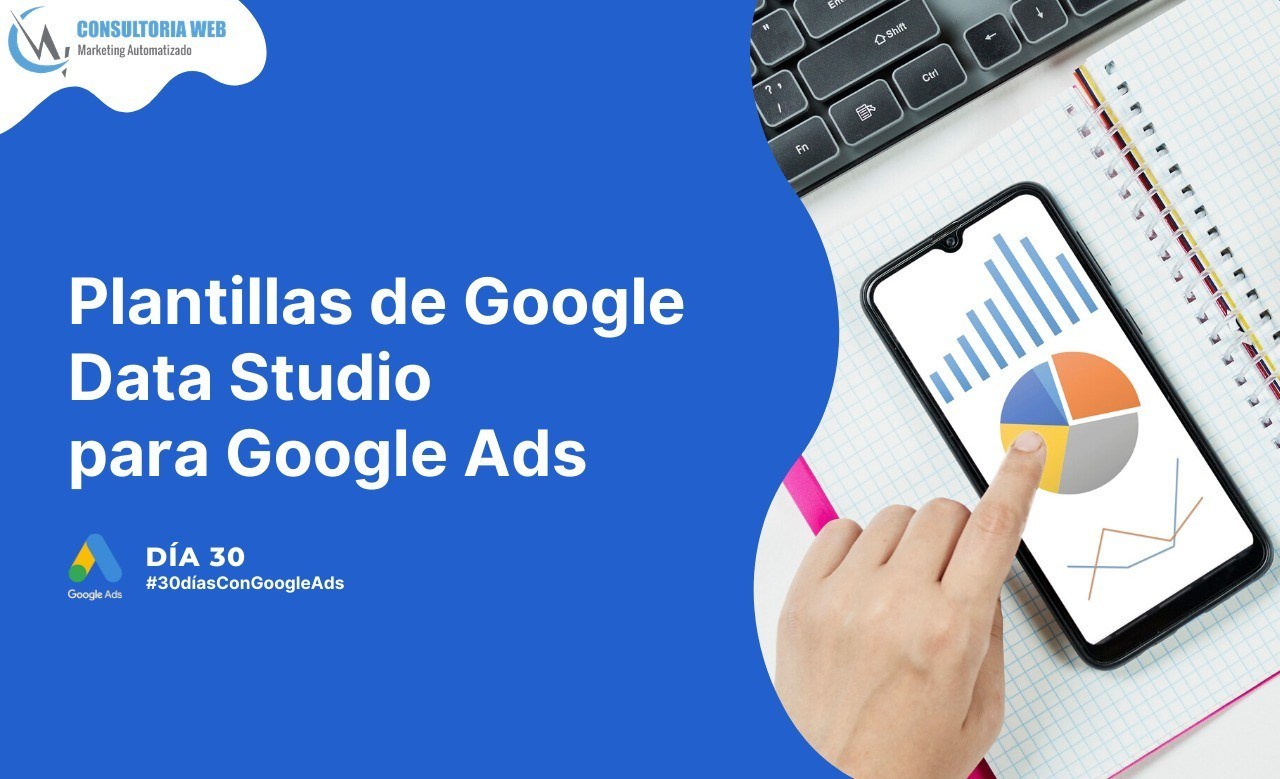 Las mejores plantillas de Google Data Studio hechas para Google Ads