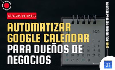 4 casos de uso para Automatizar Google Calendar