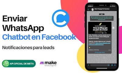 Enviar mensajes de WhatsApp a contactos generados en un chatbot de Messenger con Make