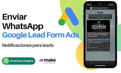 Enviar un WhatsApp a los usuarios de Google Leads Forms Ads