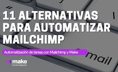 11 alternativas ideales para automatizar Mailchimp con Make
