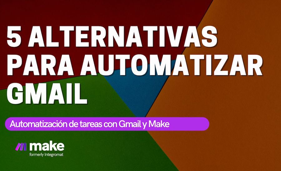 5 alternativas para automatizar Gmail con Make