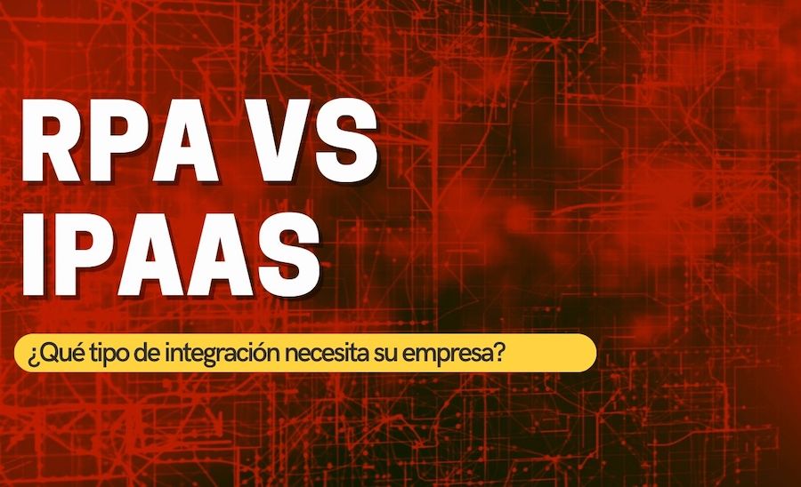 RPA vs iPaaS: ¿Cuál es la mejor opción para integrar los procesos de una Pyme?