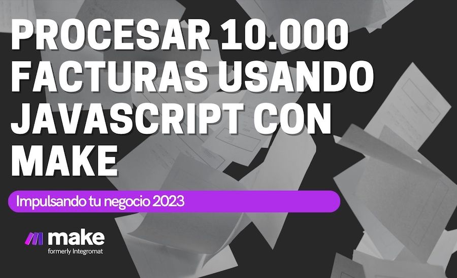 Procesamiento eficiente de facturas con JavaScript y Make (ex Integromat)