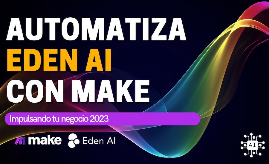 Mejora la Productividad con la Integración y Automatización de Eden AI y Make (ex Integromat)