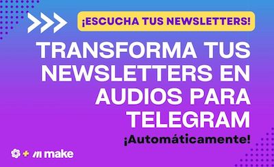 Automatiza tus Newsletters en Audio Telegram con OpenAI y Make