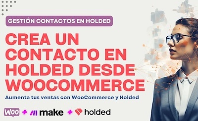 Automatiza Contactos de WooCommerce en Holded con Make