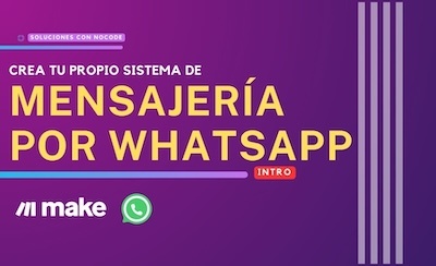 Automatización de WhatsApp: Crea tu sistema con Make
