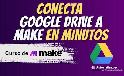 Conecta Google Drive a Make en Minutos